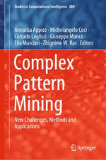 Complex Pattern Mining : New Challenges, Methods and Applications - Annalisa Appice