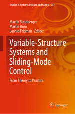 Variable-Structure Systems and Sliding-Mode Control : From Theory to Practice - Martin Steinberger