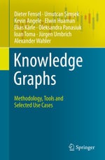 Knowledge Graphs : Methodology, Tools and Selected Use Cases - Dieter Fensel