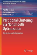 Partitional Clustering via Nonsmooth Optimization : Clustering via Optimization - Adil M. Bagirov