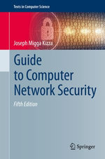 Guide to Computer Network Security : Computer Science (R0) - Joseph Migga Kizza