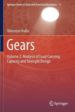 Gears : Volume 2: Analysis of Load Carrying Capacity and Strength Design - Vincenzo Vullo