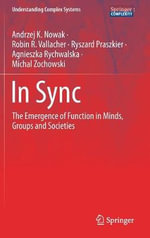 Understanding Complex Systems : The Emergence of Function in Minds, Groups and Societies - Agnieszka Rychwalska