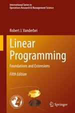 Linear Programming : Foundations and Extensions - Robert J. Vanderbei