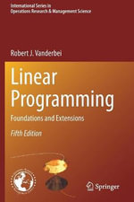 Linear Programming : Foundations and Extensions - Robert J. Vanderbei