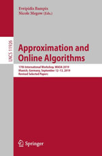 Approximation and Online Algorithms : 17th International Workshop, WAOA 2019, Munich, Germany, September 12-13, 2019, Revised Selected Papers - Author