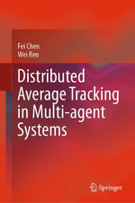 Distributed Average Tracking in Multi-agent Systems : Intelligent Technologies and Robotics (R0) - Fei Chen