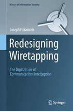 Redesigning Wiretapping : The Digitization of Communications Interception - Joseph Fitsanakis