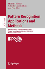 Pattern Recognition Applications and Methods : 8th International Conference, ICPRAM 2019, Prague, Czech Republic, February 19-21, 2019, Revised Selected Papers - Maria De Marsico