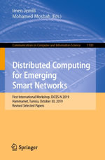 Distributed Computing for Emerging Smart Networks : First International Workshop, DiCES-N 2019, Hammamet, Tunisia, October 30, 2019, Revised Selected Papers - Imen Jemili