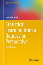 Statistical Learning from a Regression Perspective : Mathematics and Statistics (R0) - Richard A. Berk