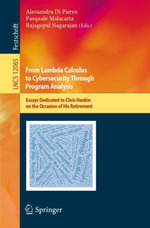From Lambda Calculus to Cybersecurity Through Program Analysis : Essays Dedicated to Chris Hankin on the Occasion of His Retirement - Alessandra Di Pierro