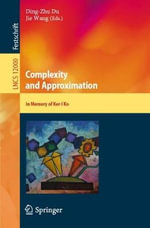 Complexity and Approximation : In Memory of Ker-I Ko - Ding-Zhu Du