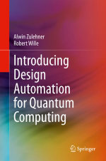 Introducing Design Automation for Quantum Computing - Alwin Zulehner