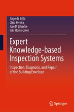 Expert Knowledge-based Inspection Systems : Inspection, Diagnosis, and Repair of the Building Envelope - Jorge de Brito