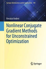 Nonlinear Conjugate Gradient Methods for Unconstrained Optimization : Springer Optimization and Its Applications - Neculai Andrei