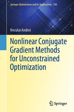 Nonlinear Conjugate Gradient Methods for Unconstrained Optimization : Mathematics and Statistics (R0) - Neculai Andrei