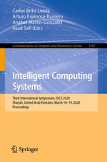 Intelligent Computing Systems : Third International Symposium, ISICS 2020, Sharjah, United Arab Emirates, March 18-19, 2020, Proceedings - Carlos BritoLoeza