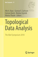 Topological Data Analysis : The Abel Symposium 2018 - Nils A. Baas