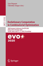 Evolutionary Computation in Combinatorial Optimization : 20th European Conference, EvoCOP 2020, Held as Part of EvoStar 2020, Seville, Spain, April 15-17, 2020, Proceedings - Luís Paquete