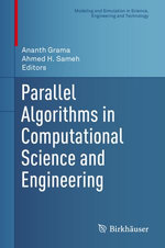 Parallel Algorithms in Computational Science and Engineering : Modeling and Simulation in Science, Engineering and Technology - Ananth Grama