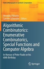 Algorithmic Combinatorics : Enumerative Combinatorics, Special Functions and Computer Algebra : In Honour of Peter Paule on his 60th Birthday - Veronika Pillwein