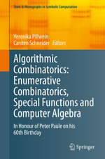 Algorithmic Combinatorics: Enumerative Combinatorics, Special Functions and Computer Algebra : In Honour of Peter Paule on his 60th Birthday - C. Schneider