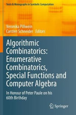 Algorithmic Combinatorics: Enumerative Combinatorics, Special Functions and Computer Algebra : In Honour of Peter Paule on his 60th Birthday - Carsten Schneider