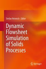 Dynamic Flowsheet Simulation of Solids Processes - Stefan Heinrich