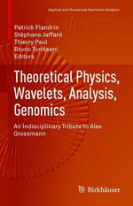 Theoretical Physics, Wavelets, Analysis, Genomics : An Indisciplinary Tribute to Alex Grossmann - Patrick Flandrin