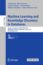 Machine Learning and Knowledge Discovery in Databases : European Conference, ECML PKDD 2019, Wurzburg, Germany, September 16-20, 2019, Proceedings, Part I - Ulf Brefeld