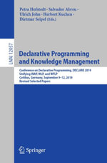 Declarative Programming and Knowledge Management : Conference on Declarative Programming, DECLARE 2019, Unifying INAP, WLP, and WFLP, Cottbus, Germany, September 9-12, 2019, Revised Selected Papers - Petra Hofstedt
