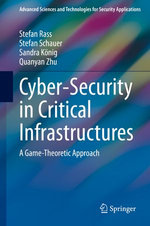 Cyber-Security in Critical Infrastructures : A Game-Theoretic Approach - Stefan Rass
