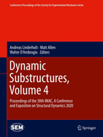 Dynamic Substructures, Volume 4 : Proceedings of the 38th IMAC, A Conference and Exposition on Structural Dynamics 2020 - Andreas Linderholt