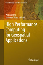 High Performance Computing for Geospatial Applications : Geotechnologies and the Environment : Book 23 - Wenwu Tang