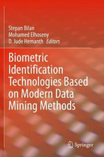 Biometric Identification Technologies Based on Modern Data Mining Methods - D. Jude Hemanth