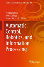 Automatic Control, Robotics, and Information Processing : Intelligent Technologies and Robotics (R0) - Janusz Kacprzyk