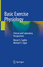 Basic Exercise Physiology : Clinical and Laboratory Perspectives - Moran S. Saghiv