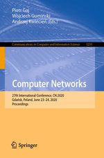 Computer Networks : 27th International Conference, CN 2020, Gda?sk, Poland, June 23-24, 2020, Proceedings - Wojciech Guminski