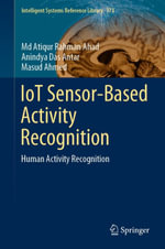 IoT Sensor-Based Activity Recognition : Human Activity Recognition - Atiqur Rahman Ahad Md