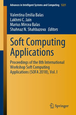 Soft Computing Applications : Proceedings of the 8th International Workshop Soft Computing Applications (SOFA 2018), Vol. I - Valentina Emilia Balas