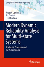 Modern Dynamic Reliability Analysis for Multi-state Systems : Stochastic Processes and the Lz-Transform - Anatoly Lisnianski