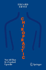 Chiropractic : Not All That It's Cracked Up to Be - Edzard Ernst