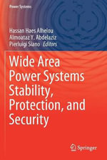 Wide Area Power Systems Stability, Protection, and Security : Power Systems - Almoataz Y. Abdelaziz