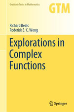 Explorations in Complex Functions : Mathematics and Statistics (R0) - Richard Beals