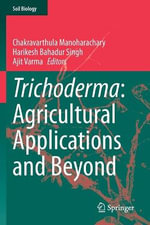 Trichoderma : Agricultural Applications and Beyond - Ajit Varma