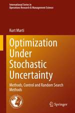 Optimization Under Stochastic Uncertainty : Methods, Control and Random Search Methods - Kurt Marti