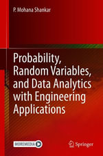 Probability, Random Variables, and Data Analytics with Engineering Applications : Engineering (R0) - P. Mohana Shankar