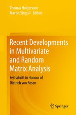 Recent Developments in Multivariate and Random Matrix Analysis : Festschrift in Honour of Dietrich von Rosen - Thomas Holgersson