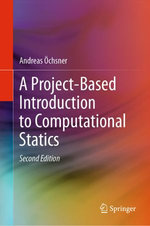 A Project-Based Introduction to Computational Statics : Engineering (R0) - Andreas Öchsner